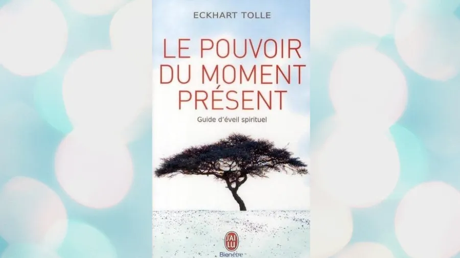 Le pouvoir du moment présent" d'Eckhart Tolle